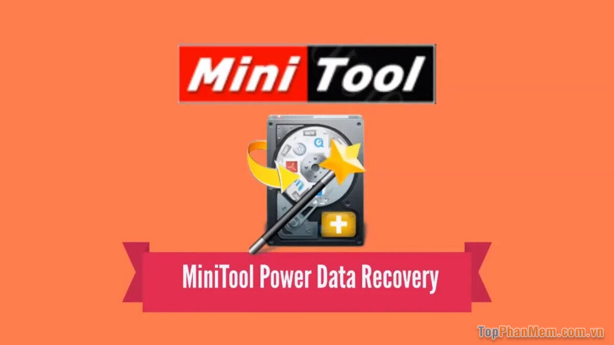 MiniTool Power Data Recovery – Siêu phần mềm cứu dữ liệu đã mất